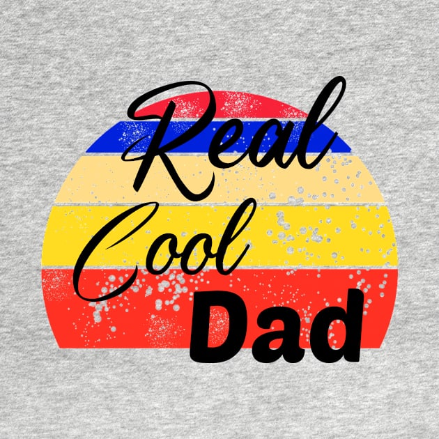 Real Cool Dad, Father's day by StrompTees